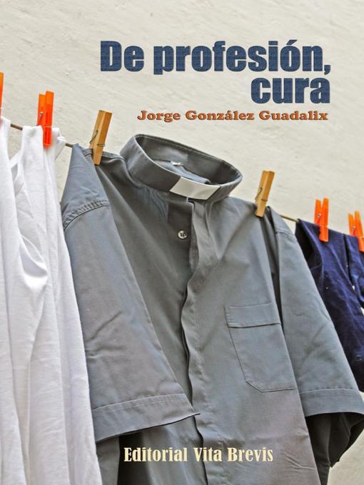 Title details for De profesión, cura by Jorge González Guadalix - Available